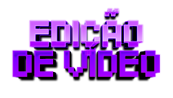 Edição de Vídeos